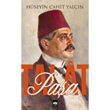 Talat Paşa - Hüseyin Cahit Yalçın
