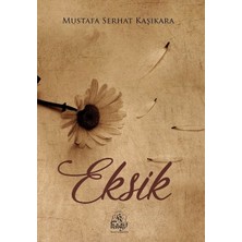 Eksik - Mustafa Serhat Kaşıkara