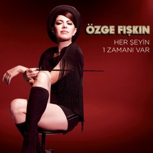 Özge Fışkın - Her Şeyin 1 Zamanı Var CD