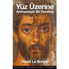 Yüz Üzerine Antropolojik Bir Deneme - David le Breton
