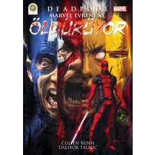 Deadpool Marvel Evreni’ni Öldürüyor - Cullen Bunn