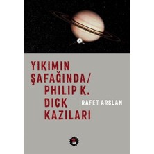 Yıkımın Şafağında / Philip K. Dick Kazıları