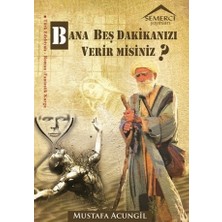 Bana Beş Dakikanızı Verir misiniz?