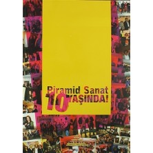 Piramid Sanat 10 Yaşında