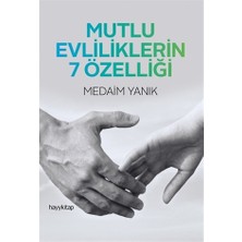 Mutlu Evliliklerin 7 Özelliği