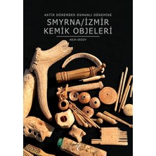 Smyrna / İzmir Kemik Objeleri