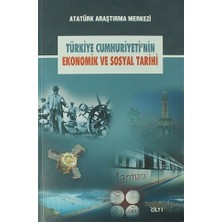 Türkiye Cumhuriyeti'nin Ekonomik ve Sosyal Tarihi Cilt: 1