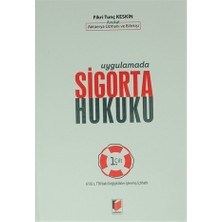 Uygulamada Sigorta Hukuku (1. Cilt)