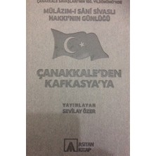 Mülazım-ı Sani Sivaslı Hakkı’nın Günlüğü - Çanakkale’den Kafkasya’ya
