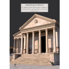 Ege Yayınları Hierapolis di Frigia X - Il Tempio a Nel Santuario di Apollo Architettura, Decorazione e Contesto