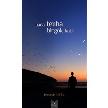 Bana Tenha Bir Gök Kaldı