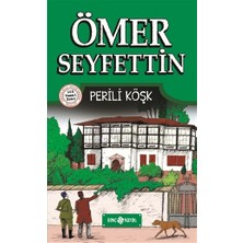Ömer Seyfettin Hikayeleri 4 - Perili Köşk