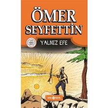 Ömer Seyfettin Hikayeleri 5 - Yalnız Efe