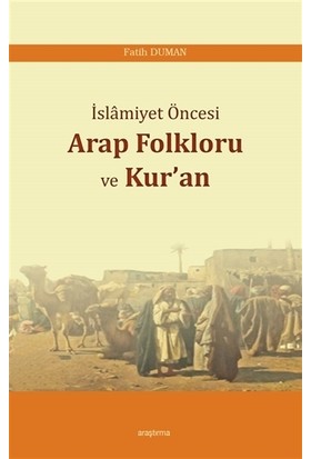 İslamiyet Öncesi Arap Folkloru ve Kur'an