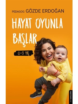 Hayat Oyunla Başlar 0-3 Yaş - Gözde Erdoğan