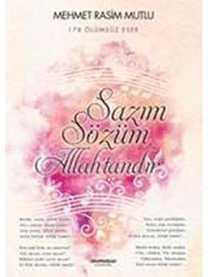 Sazım Sözüm Allah’tandır 178 Ölümsüz Eser - Mehmet Rasim Mutlu
