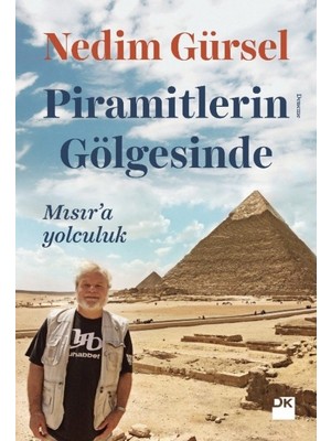 Piramitlerin Gölgesinde Mısır'a Yolculuk - Nedim Gürsel