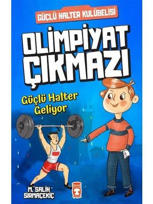 Olimpiyat Çıkmazı  :Güçlü Halter Geliyor - Mehmet Salih Sırmaçekiç