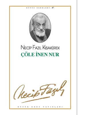 Büyük Doğu Yayınları Çöle İnen Nur Necip Fazıl Kısakürek 608 Sayfa Ciltsiz Akademik Yayın