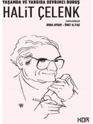 Yaşamda Ve Yargıda Devrimci Duruş Halit Çelenk - Rona Aybay