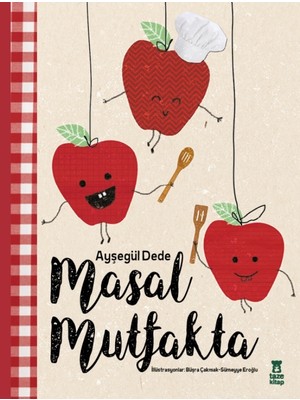 Taze Kitap - Masal Mutfakta - Ayşegül Dede