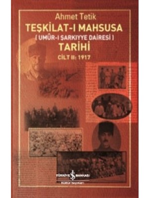 Teşkilat-I Mahsusa Tarihi Cilt 2-1917 - Ahmet Tetik