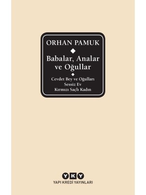 Babalar, Analar ve Oğullar - Orhan Pamuk
