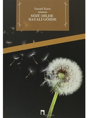 Sözü Dilde Hayali Gözde - İsmail Kara