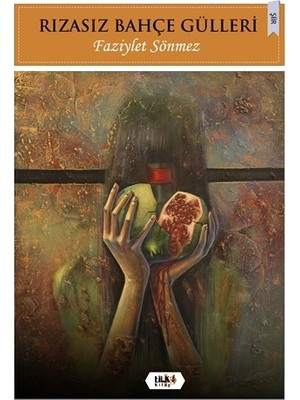 Rızasız Bahçe Gülleri