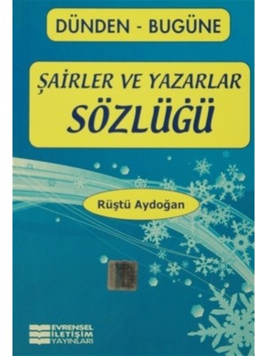 Evrensel İletişim Yayınları Şairler ve Yazarlar Sözlüğü