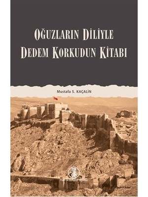 Türk Dil Kurumu Yayınları Oğuzların Diliyle Dedem Korkudun Kitabı