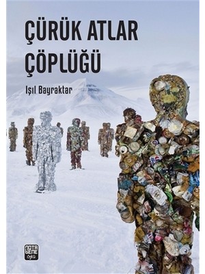 Çürük Atlar Çöplüğü