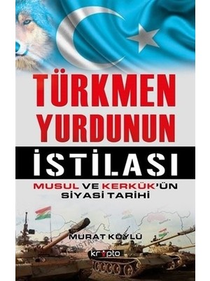 Türkmen Yurdunun İstilası