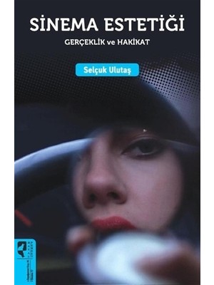 Sinema Estetiği: Gerçeklik ve Hakikat