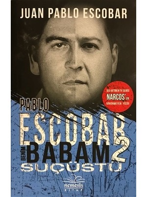 Pablo Escobar Benim Babam 2 - Suçüstü