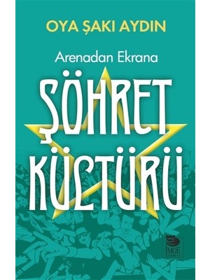 Arenadan Ekrana Şöhret Kültürü