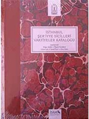 İstanbul Şer'iyye Sicilleri Vakfiyeler Kataloğu