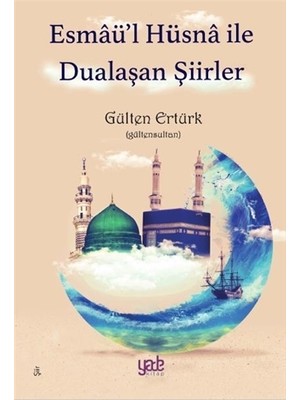 Esmaü’l Hüsna ile Dualaşan Şiirler