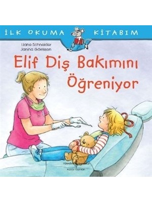 Elif Diş Bakımını Öğreniyor - Liane Schneider
