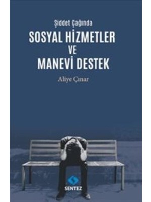 Şiddet Çağında Sosyal Hizmetler ve Manevi Destek