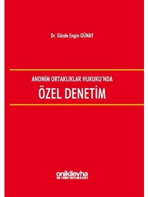 Anonim Ortaklıklar Hukuku'nda Özel Denetim