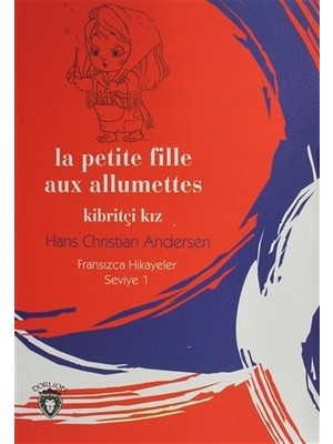 Dorlion Yayınları Kibritçi Kız Hans Christian Andersen Ciltsiz Kitap Seviye 1 Fransızca Hikaye