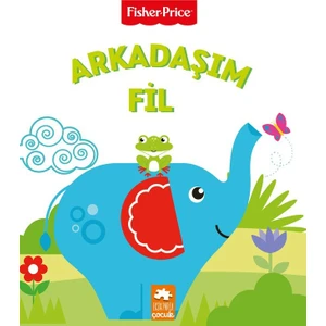 Arkadaşım Fil - Fisher Price İlk Kelimelerim Serisi – Emre Konuk