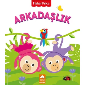 Arkadaşlık - Fisher Price İlk Kelimelerim Serisi – Emre Konuk