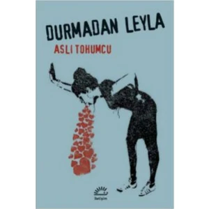 Durmadan Leyla -Aslı Tohumcu