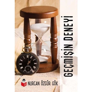Geçmişin Deneyi - Nurcan Özgür Gök