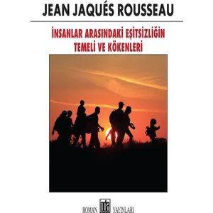 İnsanlar Arasındaki Eşitsizliğin Temeli Ve Kökenleri - Jean Jaques Rousseau