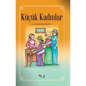 Küçük Kadınlar - Louise May Alcott