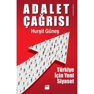 Adalet Çağrısı Türkiye İçin Yeni Siyaset - Hurşit Güneş
