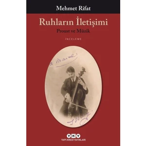 Ruhların İletişimi:Proust ve Müzik - Mehmet Rifat